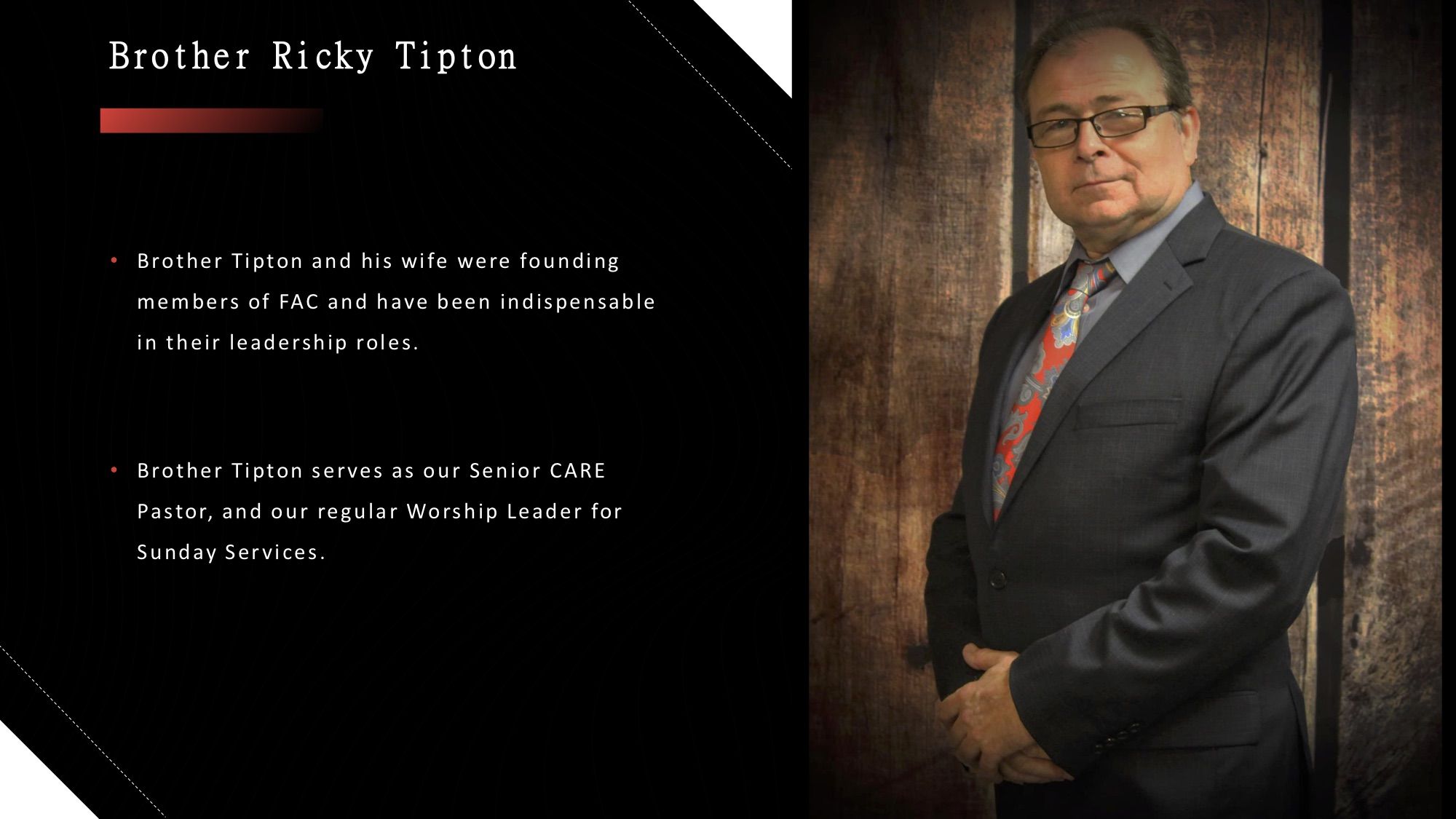 Brother Ricky Tipton: founding member, Senior CARE Pastor and Sunday Worship Leader