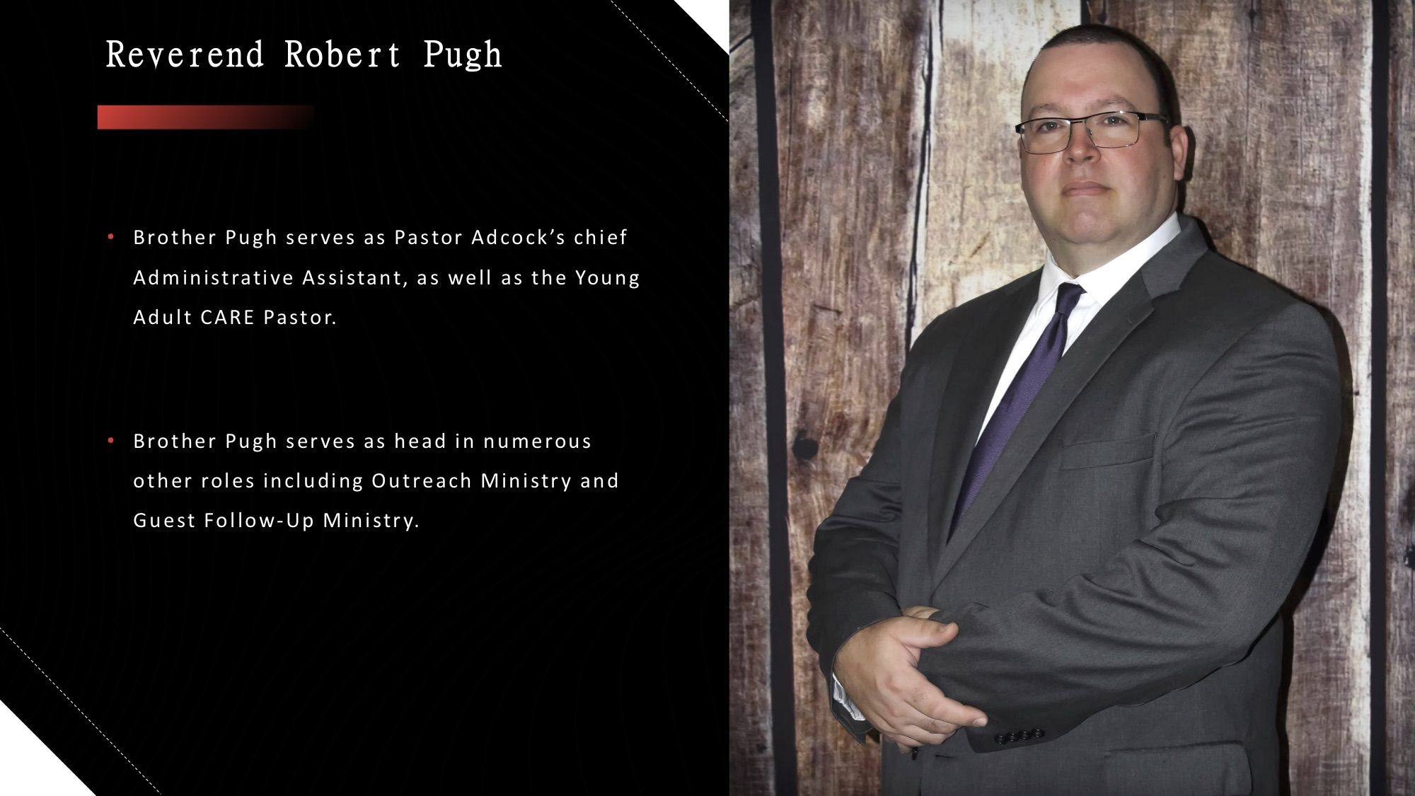 Reverend Robert Pugh: administrative assistant to the pastor, Young Adult CARE Pastor, Outreach Ministry and Guest Follow-Up Ministry