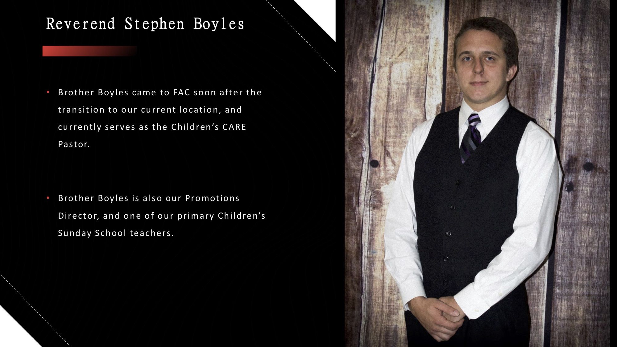 Reverend Stephen Boyles: Children's CARE Pastor, Promotions Director and Children's Sunday School teacher