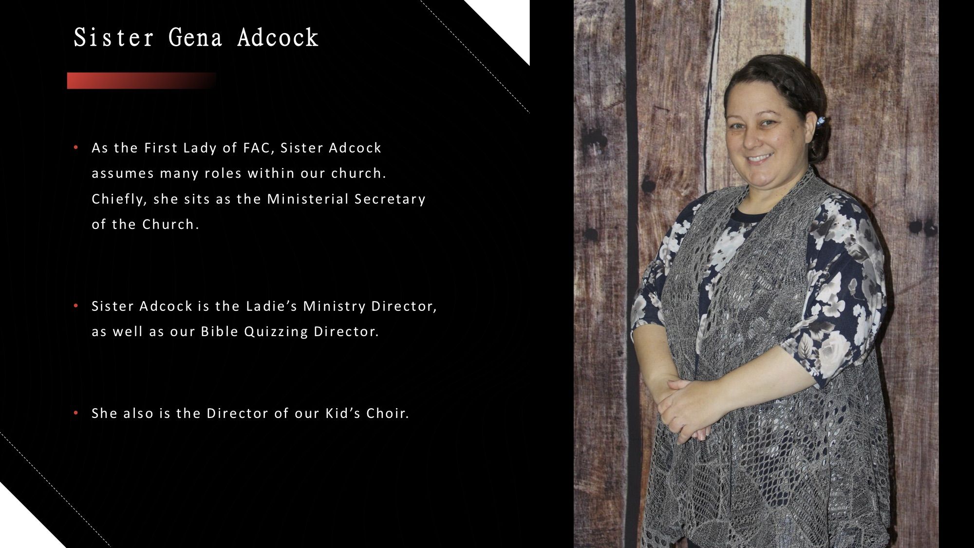 Sister Gena Adcock: First Lady, Ministerial Secretary, Ladies Ministry Director, Bible Quizzing Director and Kids Choir Director